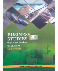 Business Studies with Case Studies for Class - 11